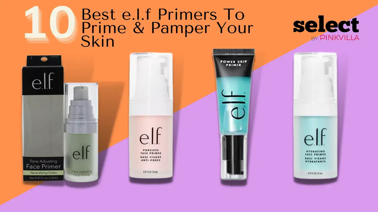 10 Best e.l.f. Primers to Prime And Pamper Your Skin PINKVILLA
