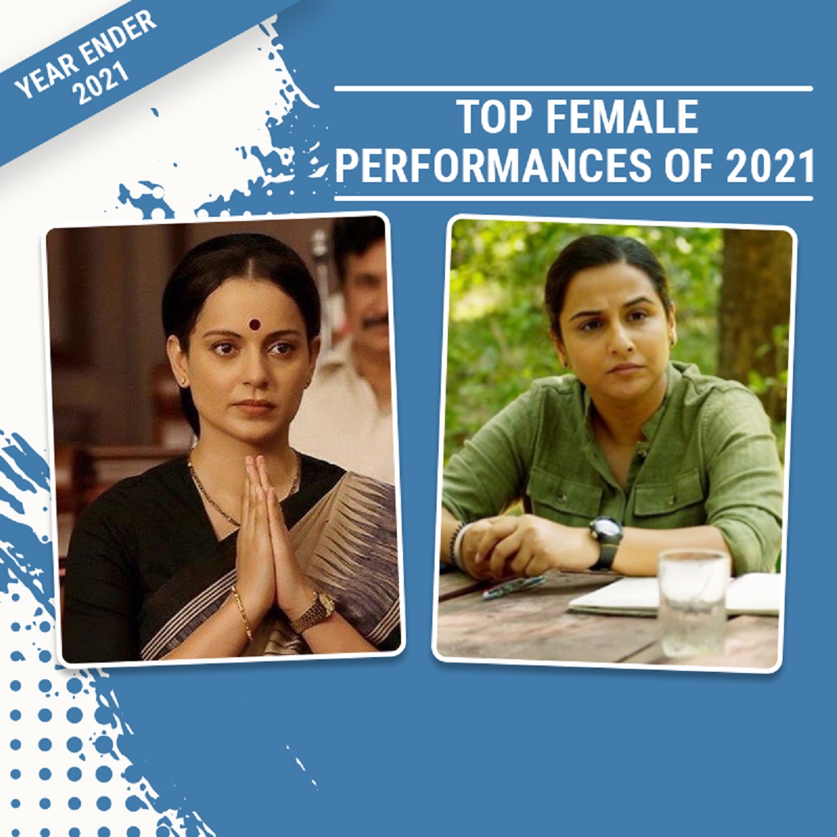 Year Ender 2021: Kangana Ranaut, Vidya Balan to Sushmita Sen, Top 10 female performers of the year Top 10 female performers of the year