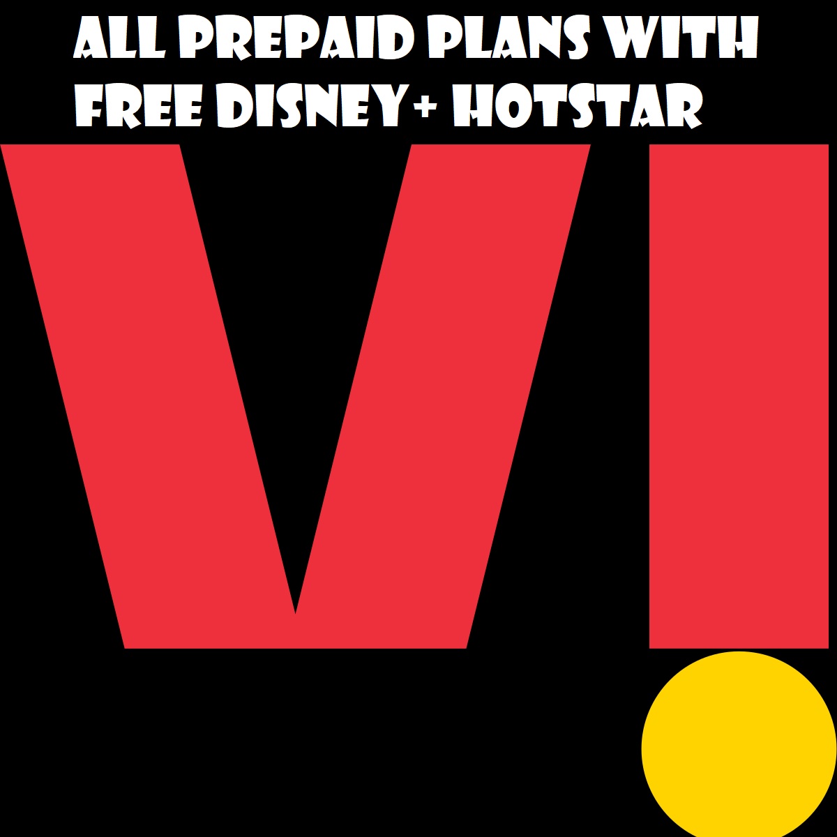 Vodafone Idea aka Vi; all prepaid plans with free Disney+ Hotstar subscription