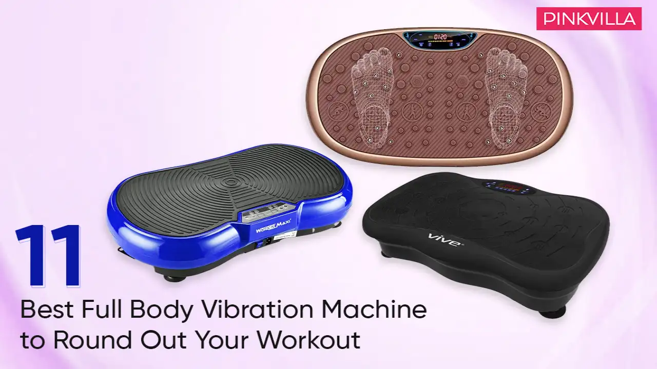 11 Best Fullbody Vibration Machines to Round out Your Workout PINKVILLA