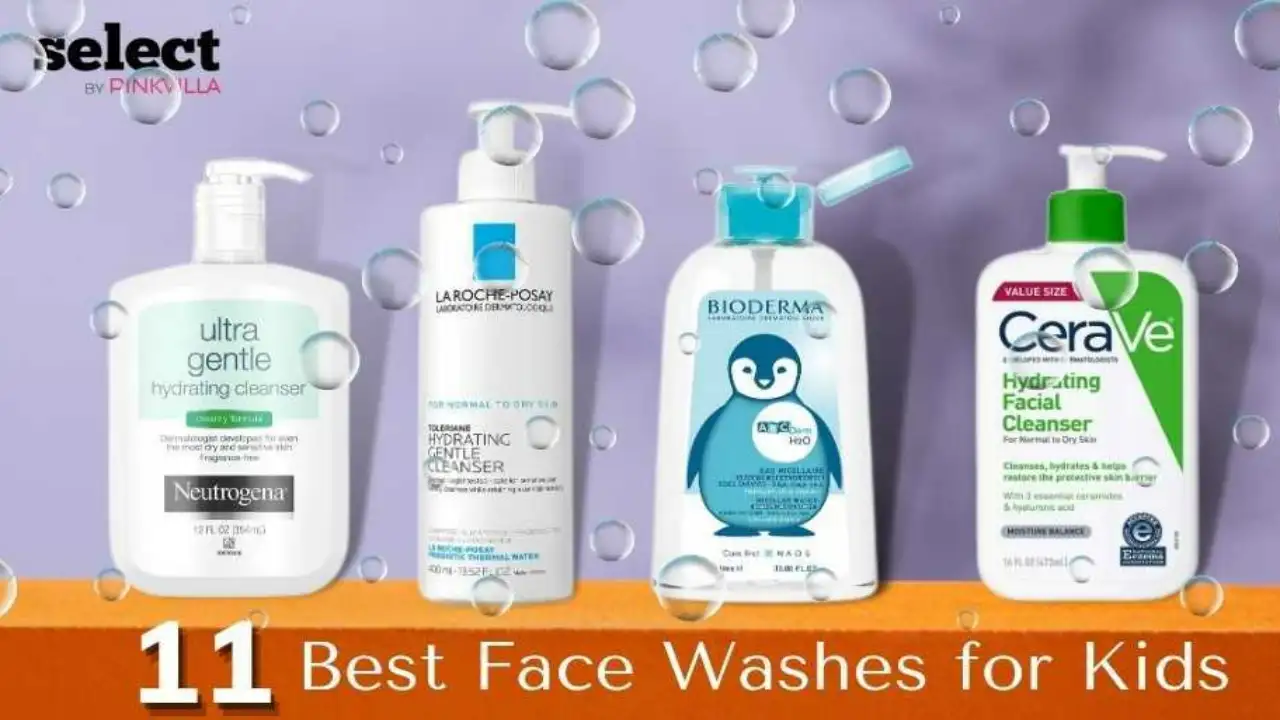 Best Face Washes for Kids to Keep Their Skin Nourished