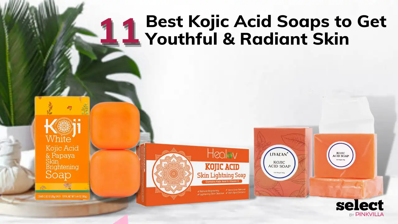11 Best Kojic Acid Soaps to Get Youthful And Radiant Skin