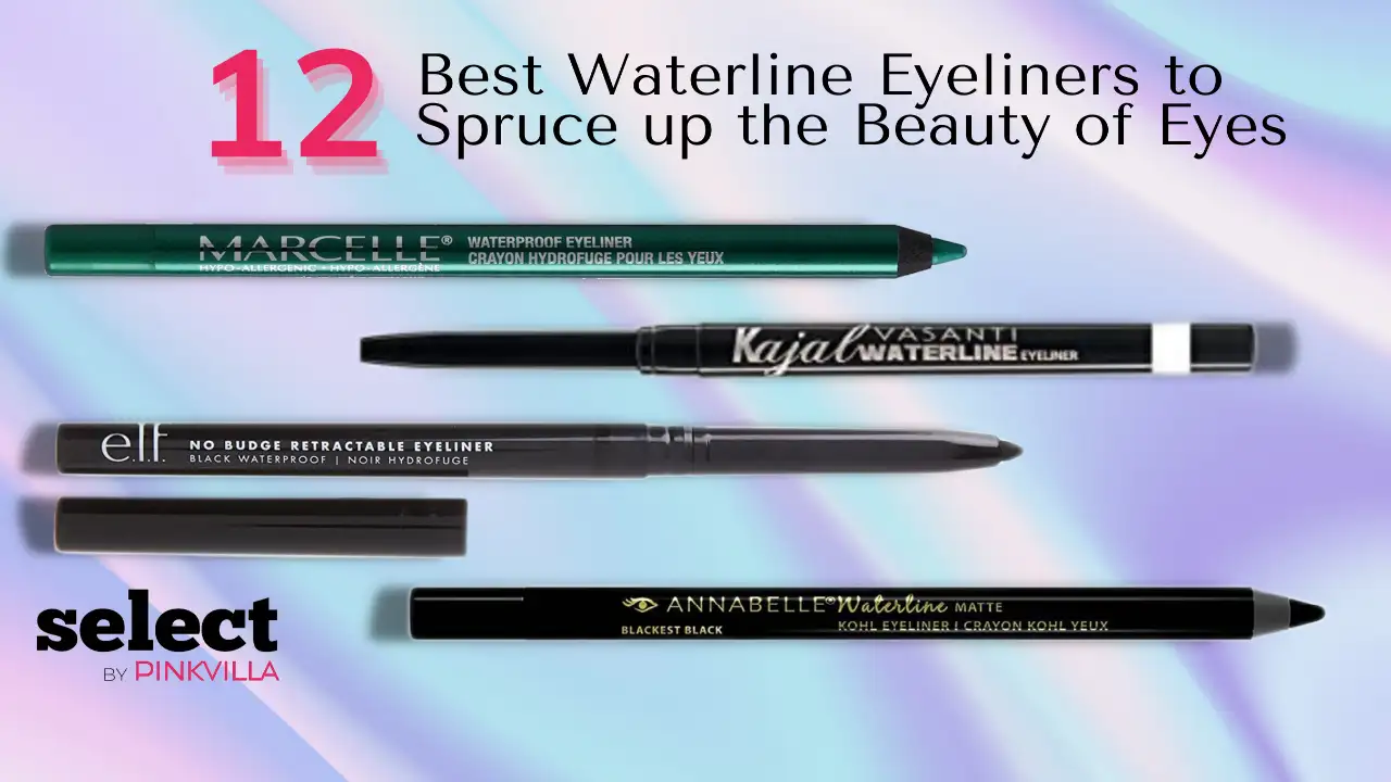 14 Best Waterline Eyeliners to Spruce up the Beauty of Eyes