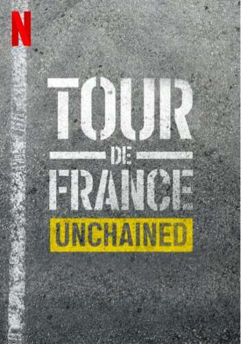 Tour De France: Unchained 2023 movie