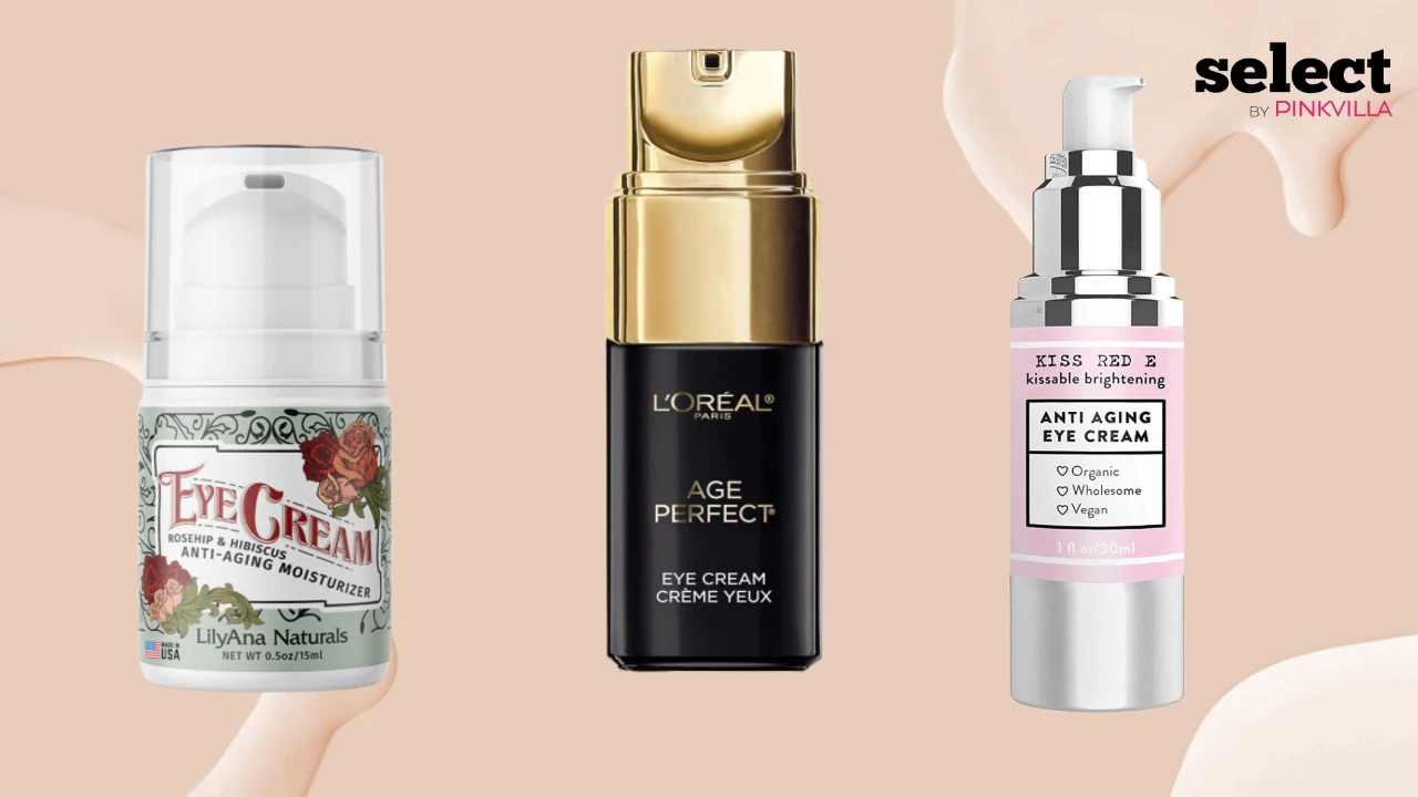18 Best Anti-aging Eye Creams for 30s for Bright And Youthful Eyes 