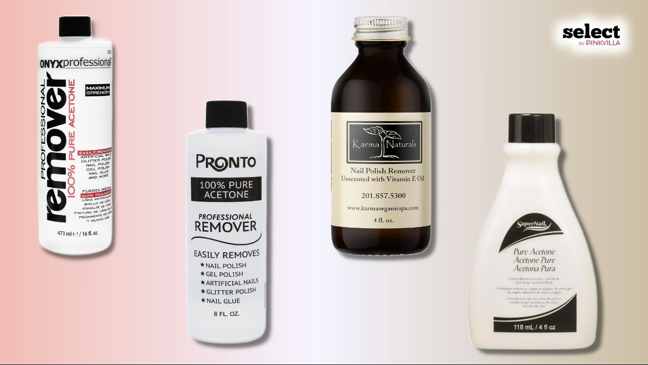 12 Best Acetone Nail Polish Removers That Vanish Any Residue