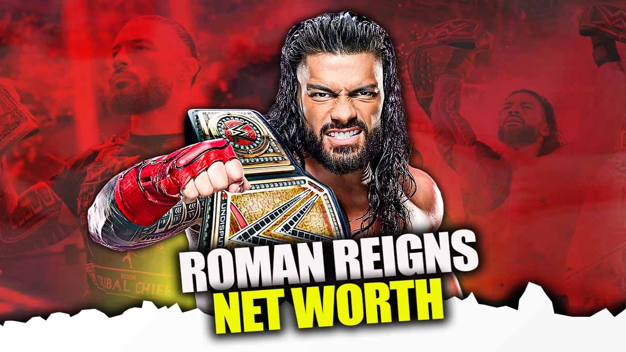  Roman Reigns Net Worth - How much is Roman Reigns's Net Worth as of 2024?