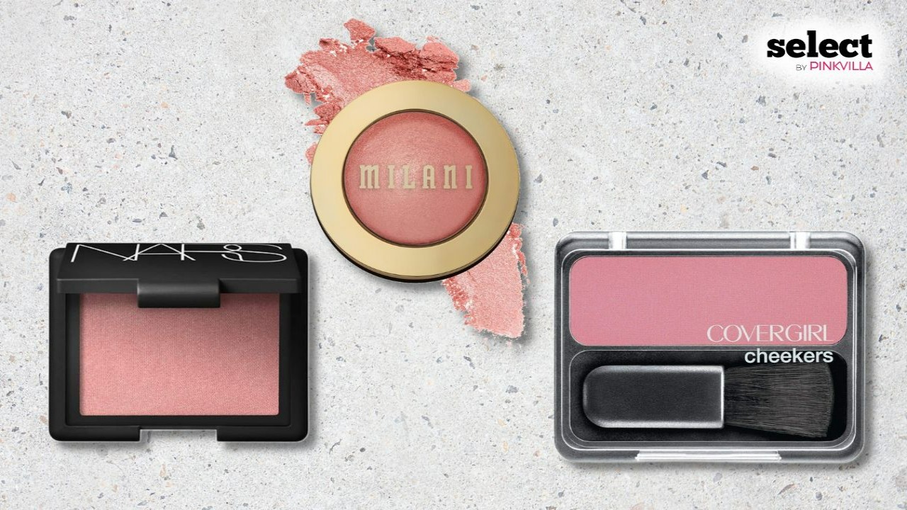 15 Best Blushes to Add Some Color And Radiance to Your Look