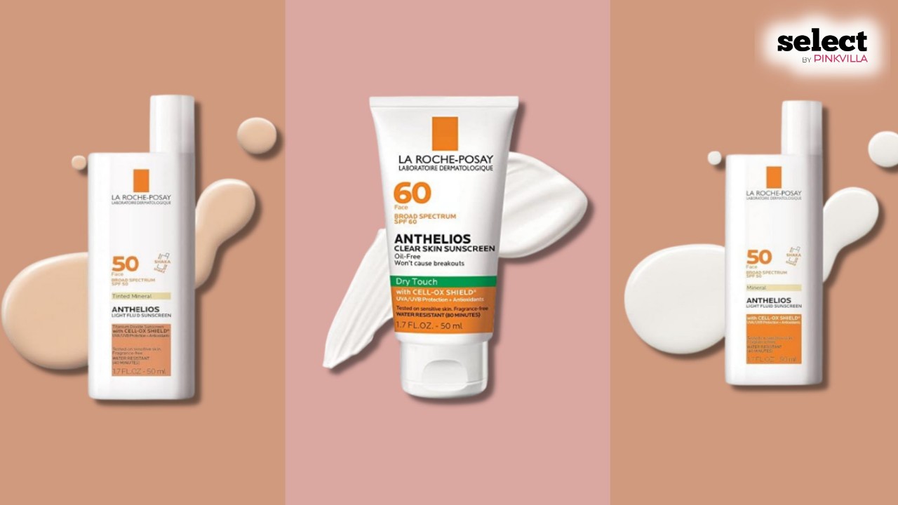 11 Best La Roche-Posay Sunscreens for Broad-spectrum Sun Protection