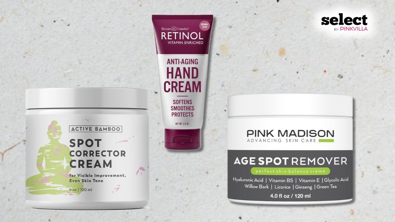 10 Best Age Spot Removers for Hands to Get Youthful Skin