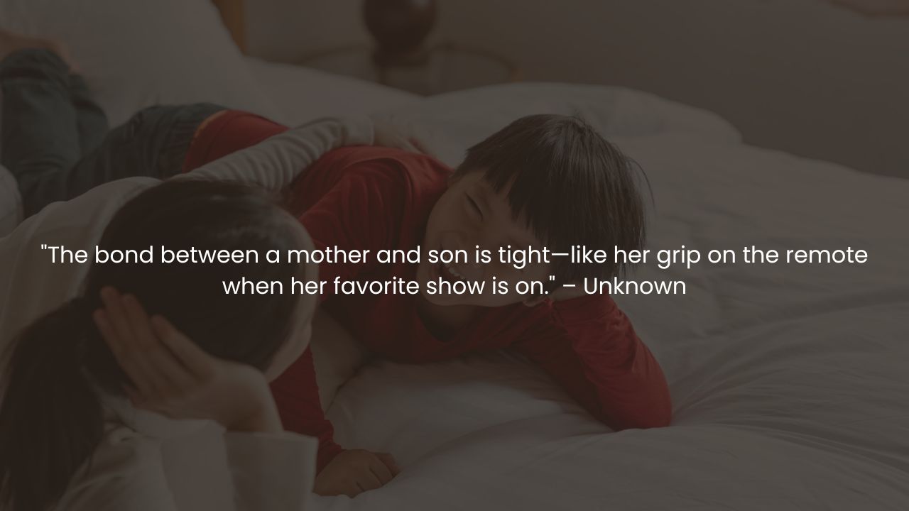 Funny Mother-Son Quotes