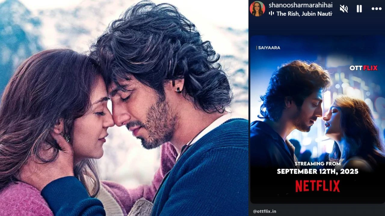Saiyaara OTT Release Date. Picture courtesy: Ahaan Panday/Instagram, Shanoo Sharma/Instagram